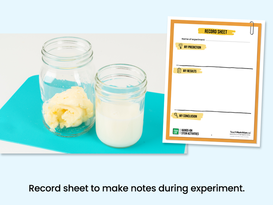 Butter and buttermilk in containers  - Record sheet to take notes during experiment - Food lab program - STEM